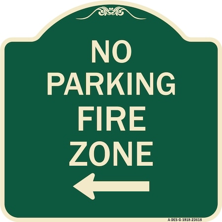 No Parking Fire Zone With Left Arrow Heavy-Gauge Aluminum Architectural Sign